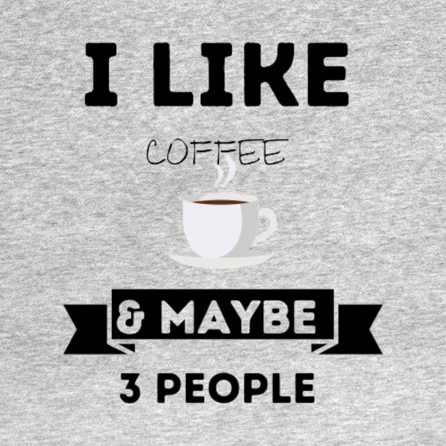 I Like Coffee And Maybe 3 People by onestarguitar